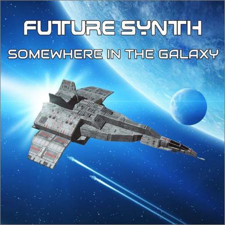 Future Synth - Somewhere In The Galaxy (2019)