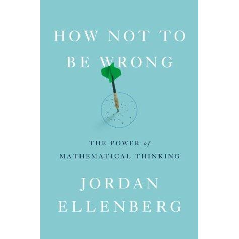 Jordan Ellenberg   How Not to Be Wrong