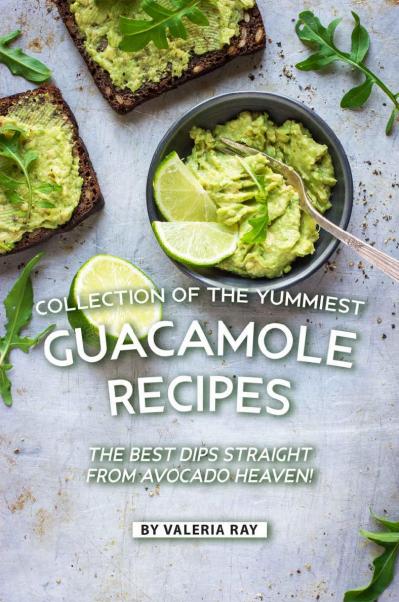 Collection of The Yummiest Guacamole Recipes