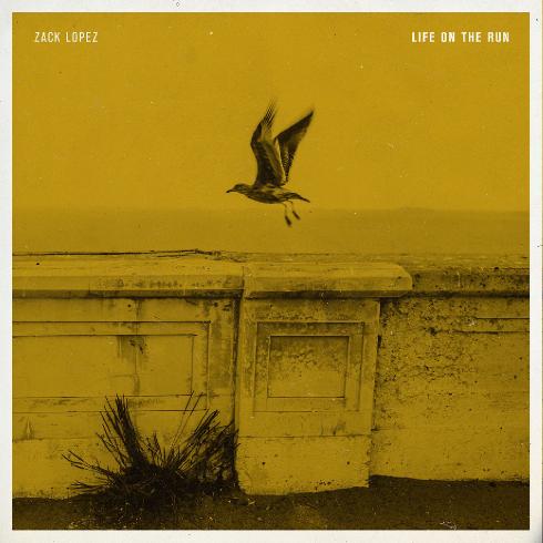 Zack Lopez - Life On the Run (Deluxe Edition) (2016)
