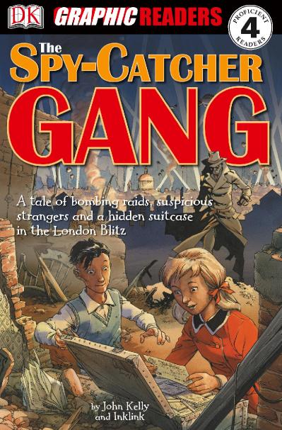 The Spy Catcher Gang (Dk Graphic Readers, Proficient Readers 4)