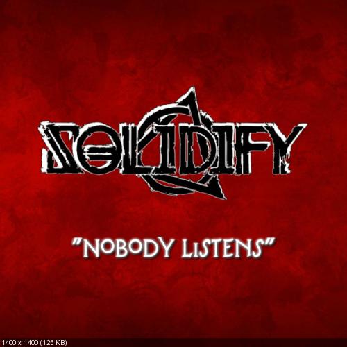 Solidify - Nobody Listens (Single) (2019)
