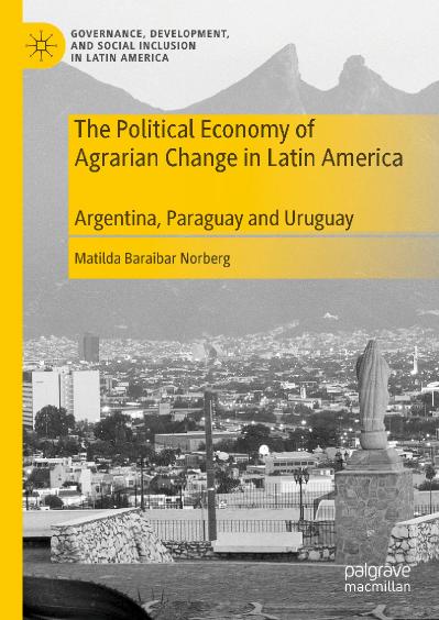 The Political Economy of Agrarian Change in Latin America Argentina, Paraguay and ...