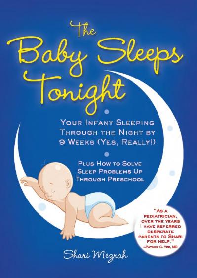 The Baby Sleeps Tonight Your Infant Sleeping Through the Night by 9 Weeks (Yes, Re...
