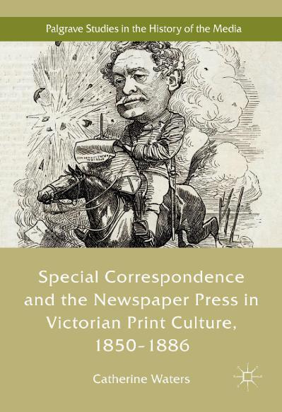 Special correspondence and newspaper press in victorian print culture