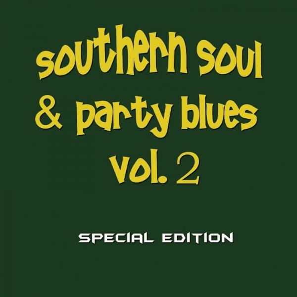 VA Southern Soul and Party Blues Vol 2 Special Edition 2019