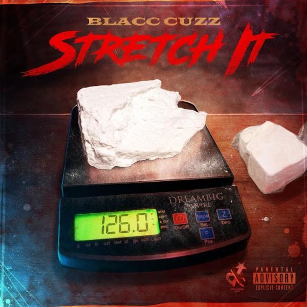 Blacc Cuzz Stretch It 2019