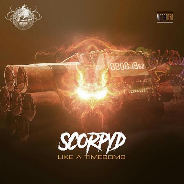 Scorpyd Like A Timebomb MCORE058 2019