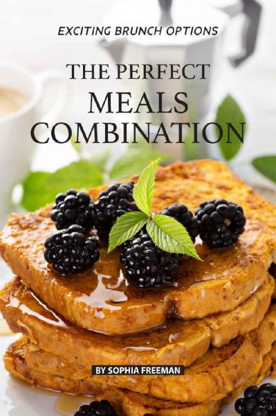 The Perfect Meals Combination Exciting Brunch Options