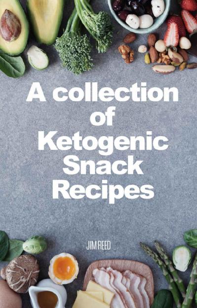 A collection of Ketogenic Snack Recipes