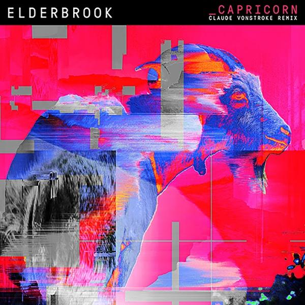 Elderbrook Capricorn Claude VonStroke Remix 2018