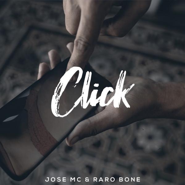 Jose Mc and Raro Bone Click SINGLE ES 2019