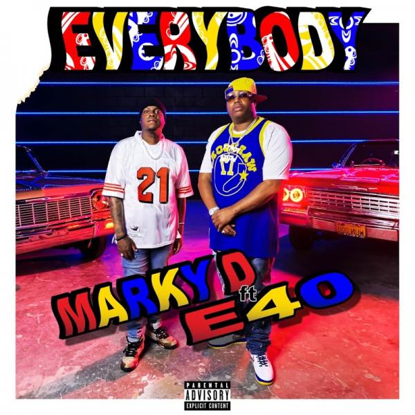 Marky D Feat E 40 Everybody (2019)