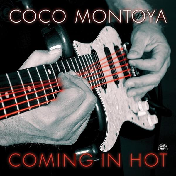Coco Montoya Coming In Hot (2019)