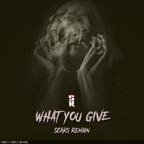 Scars Remain - What You Give (Single) (2019)