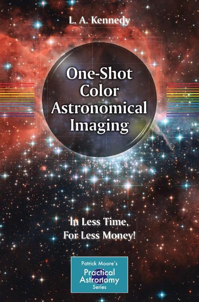 One Shot Color Astronomical Imaging In Less Time, For Less Money! (Patrick Moore`s...