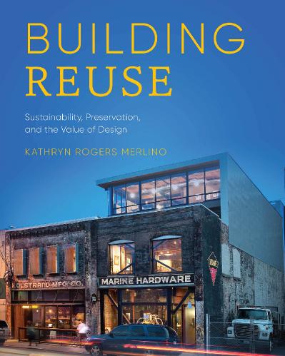 Building Reuse Sustainability, Preservation, and the Value of Design