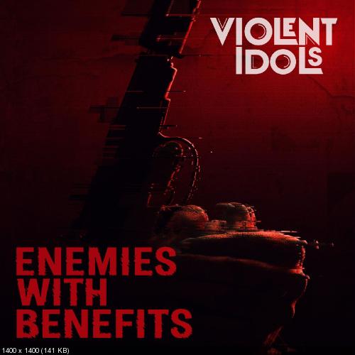 Violent Idols - Enemies With Benefits (Single) (2019)