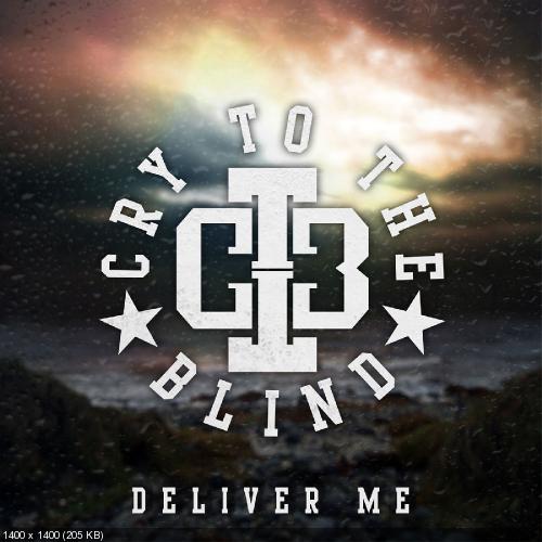 Cry To The Blind - Deliver Me (Single) (2019)