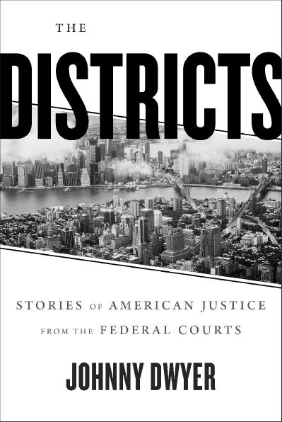 The Districts Stories of American Justice from the Federal Courts
